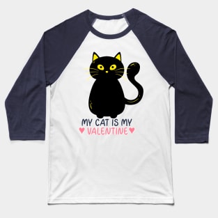 My Cat is my Valentine Baseball T-Shirt